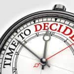 Time to Decide.